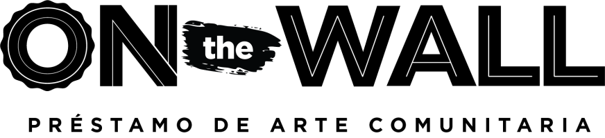 On the Wall Préstamo de Arte Comunitaria